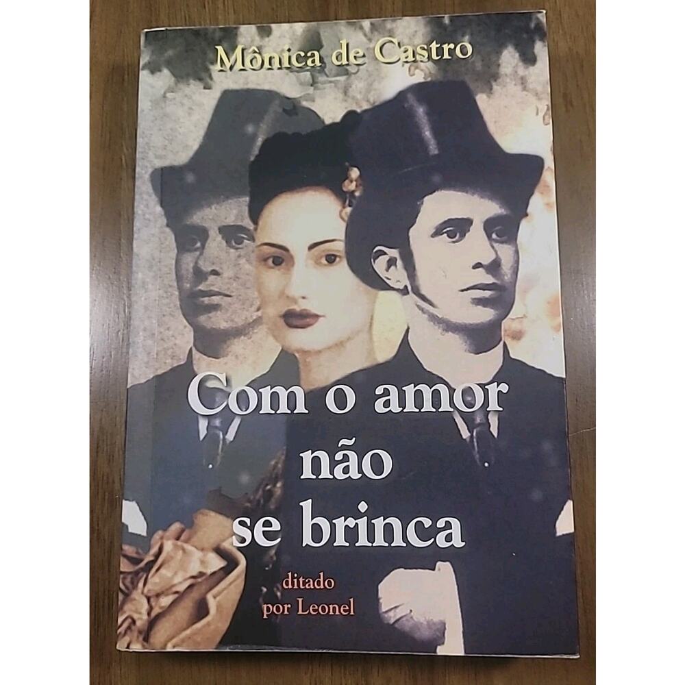 Com Amor Não Se Brinca by Mônica de Castro | Romance Espírita | EUC